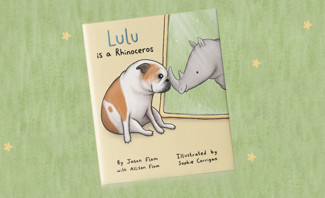 A portion of all proceeds from "Lulu is a Rhino" support African Wildlife Foundation Image of the cover of the children's book "Lulu is a Rhino" featuring an illustrated french bulldog looking into a mirror and seeing a rhinoceros staring back